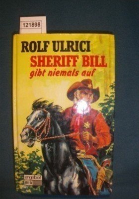 Sheriff Bill gibt niemals auf