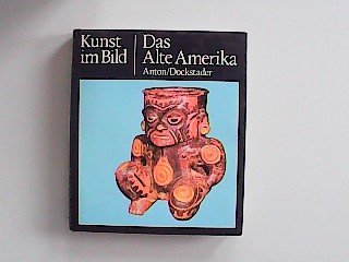 Kunst im Bild - Das alte Amerika