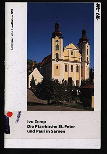 Die Pfarrkirche St. Peter und Paul in Sarnen (Schweizerische Kunstführer)