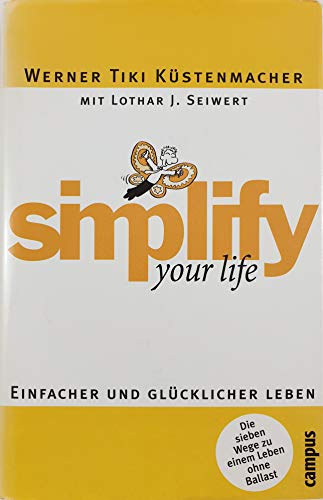 simplify your life: Einfacher und glücklicher leben