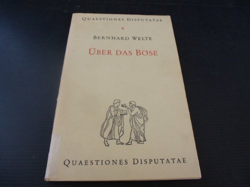 Welte, Bernhard: Über das Böse. Eine thomistische Untersuchung. Herder, 1959. 8°. 55 S. Engl. Brosch. (guter Zustand).