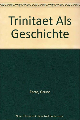 Trinität als Geschichte. Der lebendige Gott - Gott der Lebenden