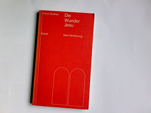 Die Wunder Jesu. Eine Hinführung
