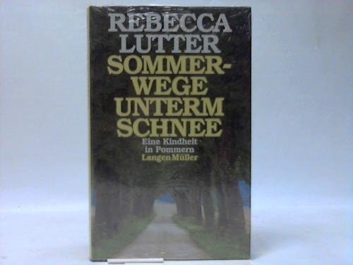 Sommerwege unterm Schnee. Eine Kindheit in Pommern