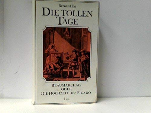 Die tollen Tage. Beaumarchais oder Die Hochzeit des Figaro