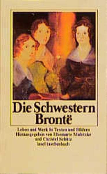 Die Schwestern Brontë: Leben und Werk in Texten und Bildern (insel taschenbuch)