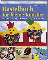 Bastelbuch für kleine Künstler--Basteln. malen, Drucken für Kinder
