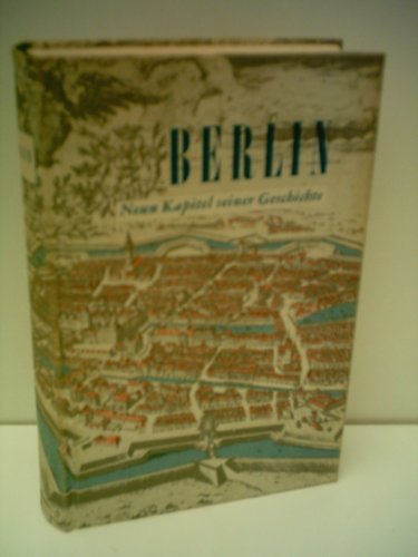 Berlin: neun Kapitel seiner Geschichte