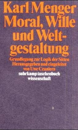 Moral, Wille und Weltgestaltung