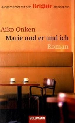 Marie und er und ich: Roman