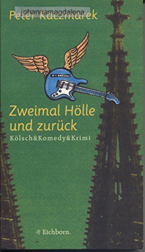 Zweimal Hölle und zurück. Kölsch & Komedy & Krimi