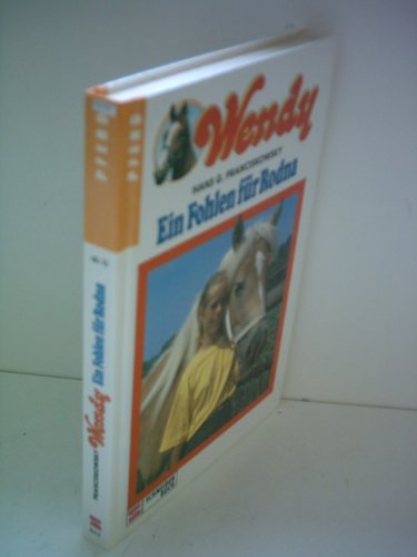Hans G. Franciskowsky: Wendy - Ein Fohlen für Rodna