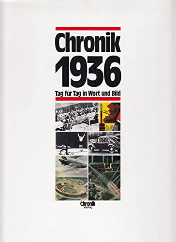 Chronik, Chronik 1936 (Chronik / Bibliothek des 20. Jahrhunderts. Tag für Tag in Wort und Bild)