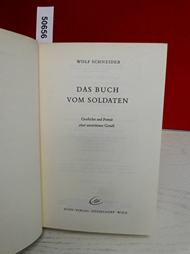 Das Buch vom Soldaten. Geschichte und Porträt einer umstrittenen Gestalt
