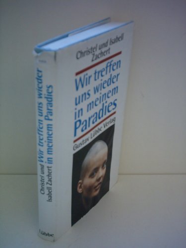 Christel Zachert: Wir treffen uns wieder in meinem Paradies