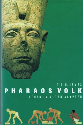 PHARAOS VOLK - Leben im Alten Ägypten. Aus dem Englischen übertragen von Hanna Jenni