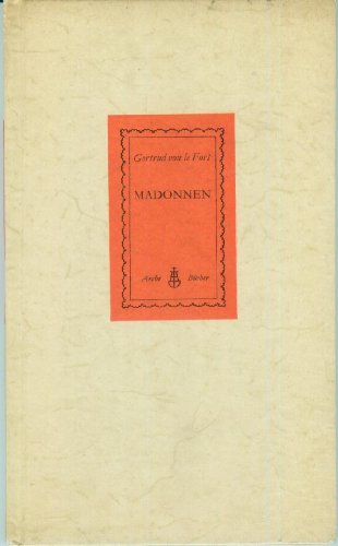 Madonnen : Eine Bilderfolge. Gertrud von LeFort. [Die Auswahl d. Bilder wurde v. Karl Jud bes.], Die kleinen Bücher der Arche ; 67/68