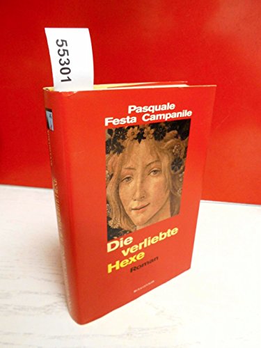Die verliebte Hexe: Roman.