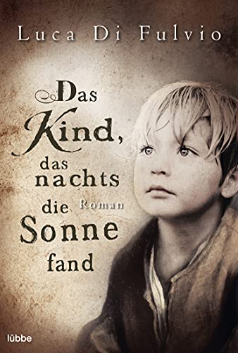 Das Kind, das nachts die Sonne fand: Roman