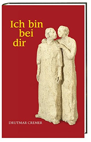 Ich bin bei dir: Gedanken und Gedichte zu biblischen Skulpturen in Keramik von Caritas Müller