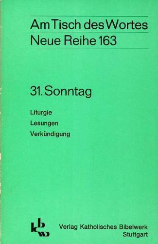 Am Tisch des Wortes. Neue Reihe 163 - 31. Sonntag