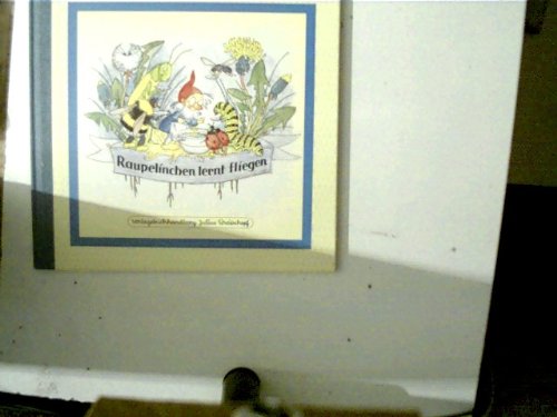 Raupelinchen lernt fliegen.