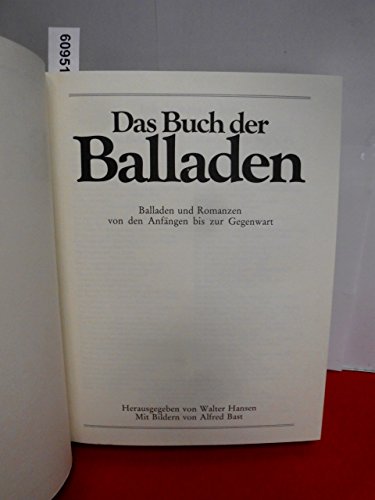 Das Buch der Balladen : Balladen u. Romanzen von d. Anfängen bis zur Gegenwart. hrsg. von Walter Hansen. Mit Bildern von Alfred Bast