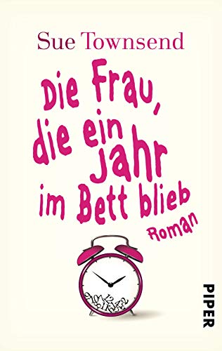Die Frau, die ein Jahr im Bett blieb: Roman