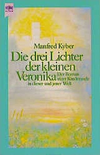 Die drei Lichter der kleinen Veronika: Roman (Heyne Allgemeine Reihe (01))