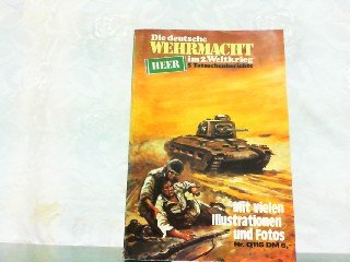 Die deutsche Wehrmacht im 2.Weltkrieg - 5 Tatsachenberichte. Heer Q 115.
