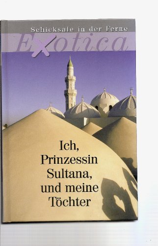Sasson ich Prinzessin Sultana und meine Töchter, Weltbild, 255 Seiten, Saudi Arabien