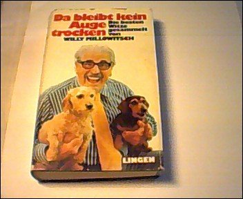 Da bleibt kein Auge trocken Die besten Witze gesammelt von Willy Millowitzsch