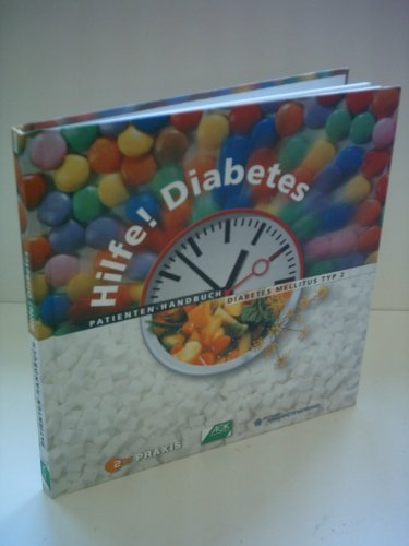Hilfe! Diabetes Patienten Handbuch - Diabetes Mellitus Typ 2 : Herausgeber: AOK-Bundesverband - Deutscher Hausärzteverband : Gunter Vogel, Leiter der ZDV Redaktion Gesundheit und Leben :