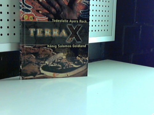 Terra X, Todesfalle Ayers Rock, König Salomos Goldland