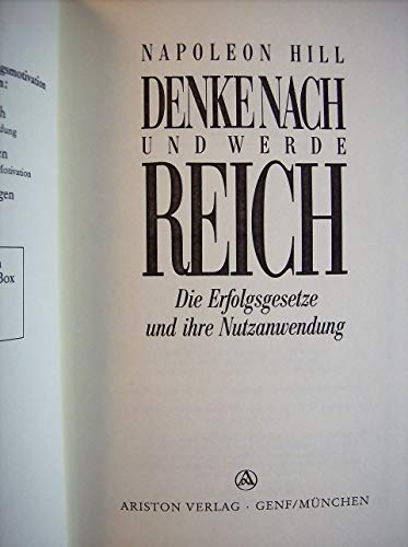 Denke nach und werde reich. Die Erfolgsgesetze und ihre Nutzanwendung