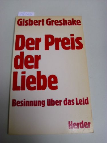 Der Preis der Liebe. Besinnung über das Leid