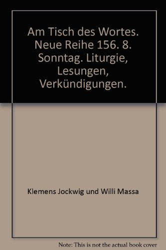 Am Tisch des Wortes. Neue Reihe 156. 8. Sonntag. Liturgie, Lesungen, Verkündigungen.