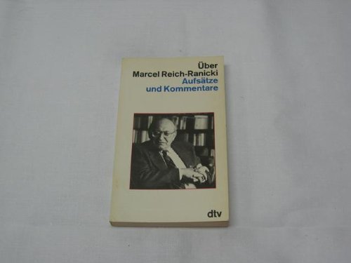 Über Marcel Reich-Ranicki .Aufsätze und Kommentare .