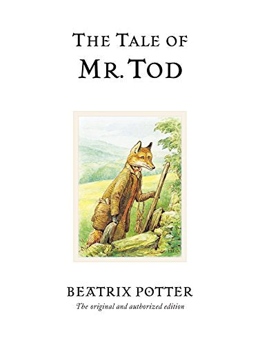 The Tale of Mr. Tod: The original and authorized edition (Beatrix Potter Originals, Band 14)