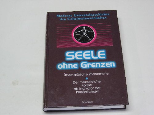 Seele ohne Grenzen- Übernatürliche Phänomene. Der menschliche Körper als Indikator der Persönlichkeit. OVP