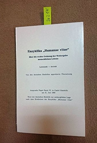 Enzyklika "Humanae vitae" über die rechte Ordnung der Weitergabe menschlichen Lebens. Ansprache Papst Pauls VI. in Castel Gandolfo am 31.7.1968. Wort ... Lage nach dem Erscheinen der Enzyklika (Broschiert)