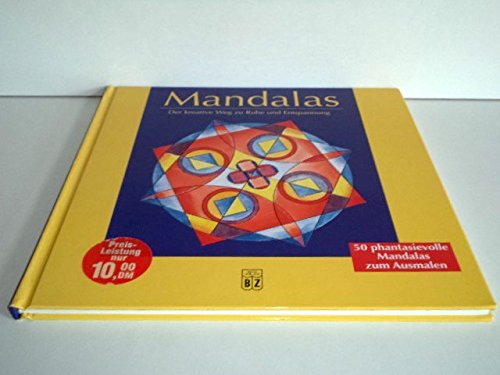 Mandalas Der kreative Weg zu Ruhe und Entspannung ; [50 phantasievolle Mandalas zum Ausmalen]
