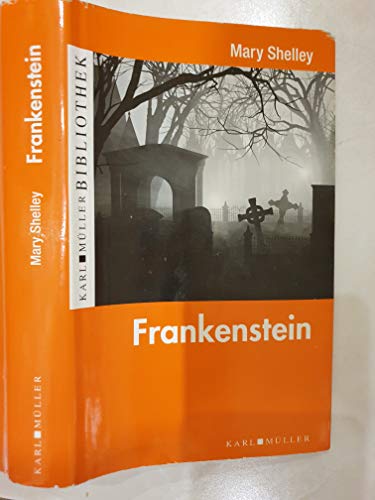 Frankenstein oder Der moderne Prometheus. Roman.