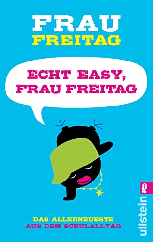 Echt easy, Frau Freitag!: Das Allerneueste aus dem Schulalltag