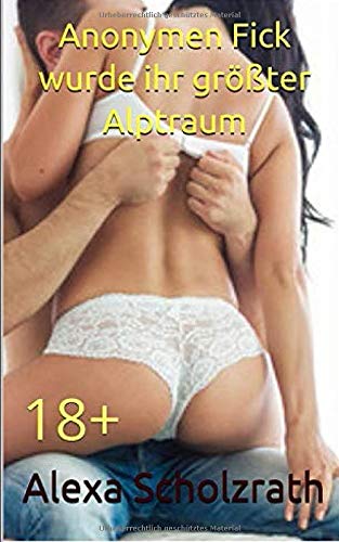 Anonymen Fick wurde ihr größter Alptraum: 18+