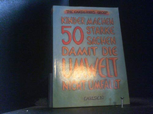 Kinder machen 50 starke Sachen, damit die Umwelt nicht umfällt