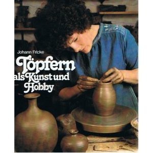 Töpfern als Kunst und Hobby.