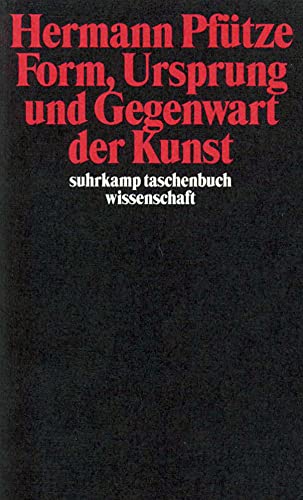 Form, Ursprung und Gegenwart der Kunst (suhrkamp taschenbuch wissenschaft)