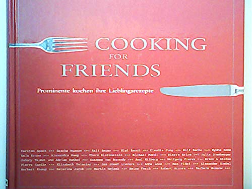 Cooking for Friends - Prominente kochen ihre Lieblingsrezepte