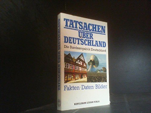 Tatsachen über Deutschland. Die Bundesrepublik Deutschland